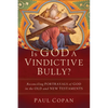 Is God a Vindictive Bully? - Hardcover