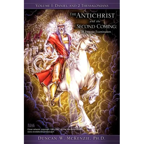 The Antichrist and the Second Coming: A Preterist Examination - Paperback
