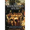 The Barbarians Speak: How the Conquered Peoples Shaped Roman Europe - Paperback