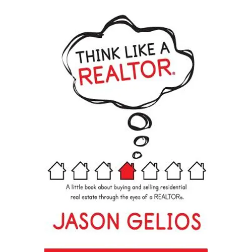 Think Like a REALTOR(R): A little book about buying and selling residential real estate through the eyes of a REALTOR(R). - Paperback