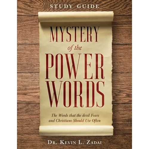Study Guide: Mystery of the Power Words: The Words that the devil Fears and Christians Should Use Often - Paperback