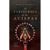 La taxidermia de las avispas: Informes de un hospital psiquiátrico - Paperback