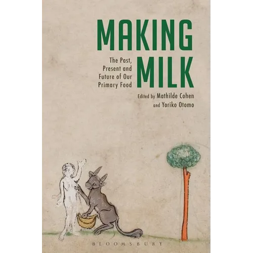 Making Milk: The Past, Present and Future of Our Primary Food - Paperback