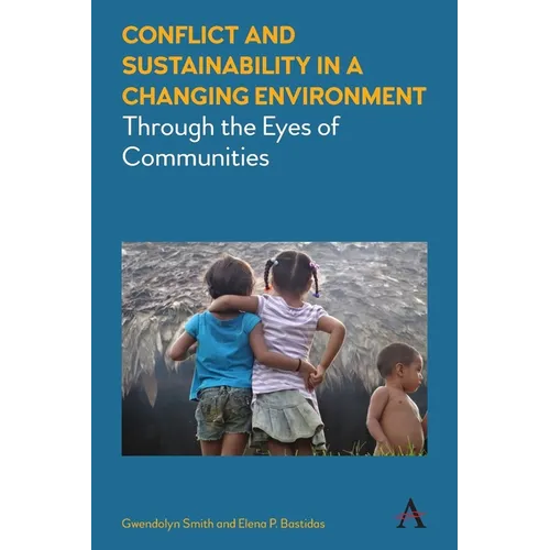 Conflict and Sustainability in a Changing Environment: Through the Eyes of Communities - Paperback