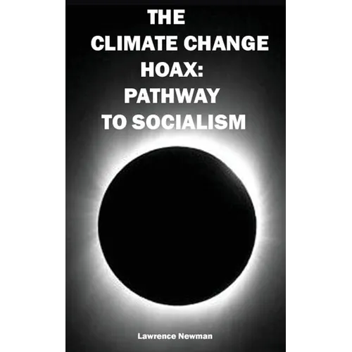 The Climate Change Hoax: Pathway to Socialism - Paperback