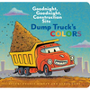 Dump Truck's Colors: Goodnight, Goodnight, Construction Site - Board Book