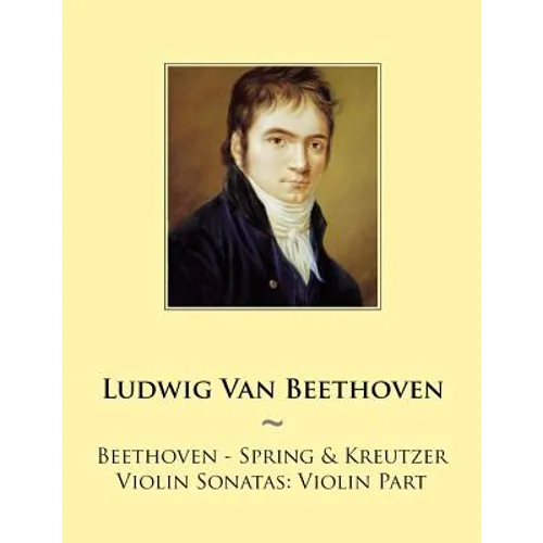 Beethoven - Spring & Kreutzer Violin Sonatas: Violin Part - Paperback