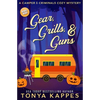 Gear, Grills & Guns: A Camper and Criminals Cozy Mystery Book 13 - Paperback