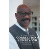 Corrections and Beyond: My Story of Doing Time on the Other Side of the Bars - Hardcover
