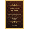 A Complete History Of The Druids: Their Origin, Manners, Customs, Powers, Temples, Rites, And Superstition, With An Inquiry Into Their Religion (1810) - Paperback