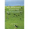 Biodynamic Pasture Management: Balancing Fertility, Life & Energy - Paperback