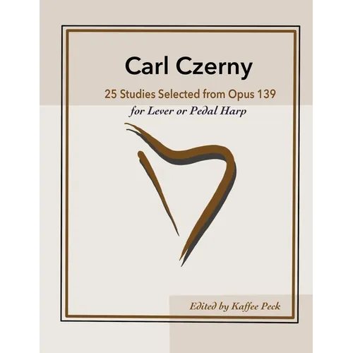 Carl Czerny 25 Studies for Lever or Pedal Harp: Selected from Opus 139 - Paperback