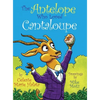 The Antelope Who Loved Cantaloupe - Hardcover