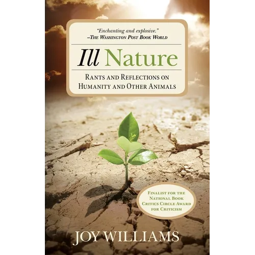 Ill Nature: Rants and Reflections on Humanity and Other Animals - Paperback