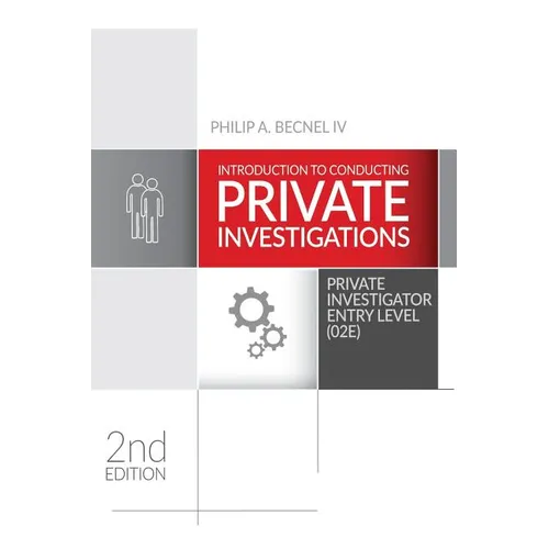 Introduction to Conducting Private Investigations: Private Investigator Entry Level (02E) (2018 Edition) - Paperback