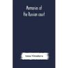 Memories Of The Russian Court - Hardcover