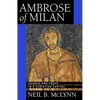 Ambrose of Milan: Church and Court in a Christian Capital Volume 22 - Paperback