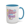 “Too Cute to Be Tired” Kawaii Bunny Mug