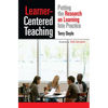 Learner-Centered Teaching: Putting the Research on Learning into Practice - Paperback