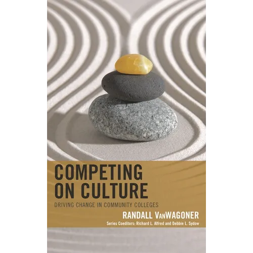 Competing on Culture: Driving Change in Community Colleges - Paperback
