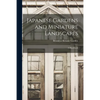 Japanese Gardens and Miniature Landscapes: a Handbook - Paperback