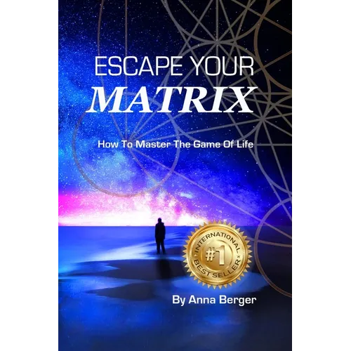 Escape Your Matrix: How To Master The Game Of Life - Paperback