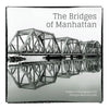 The Bridges of Manhattan: Project & Photography by Philippe Bouclainville - Paperback