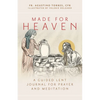 Made for Heaven: A Guided Lent Journal for Prayer and Meditation - Paperback