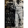 The Longest Rescue: The Life and Legacy of Vietnam POW William A. Robinson - Hardcover
