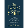 The Logic of the Spirit: Human Development in Theological Perspective - Paperback