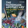 The Handmade Apothecary: Healing Herbal Remedies - Hardcover
