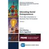 Educating Social Entrepreneurs, Volume I: From Idea Generation to Business Plan Formulation - Paperback