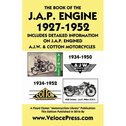 Book of the J.A.P. Engine 1927-1952 Includes Detailed Information on J.A.P. Engined A.J.W. & Cotton Motorcycles - Paperback