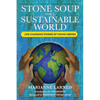 Stone Soup for a Sustainable World: Life-Changing Stories of Young Heroes - Paperback