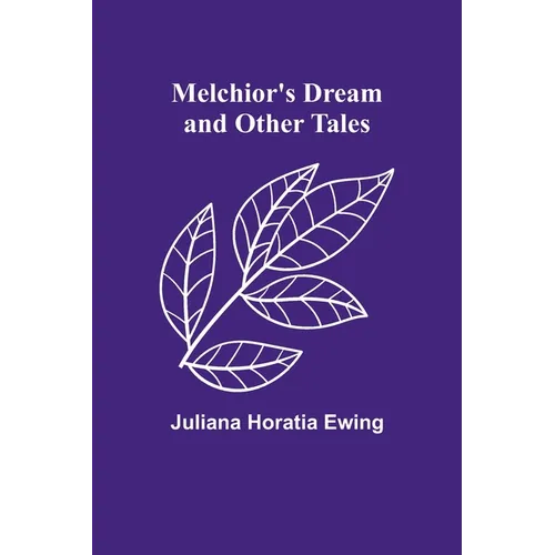 Melchior's Dream and Other Tales - Paperback