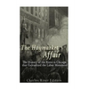 The Haymarket Affair: The History of the Riots in Chicago that Galvanized the Labor Movement - Paperback