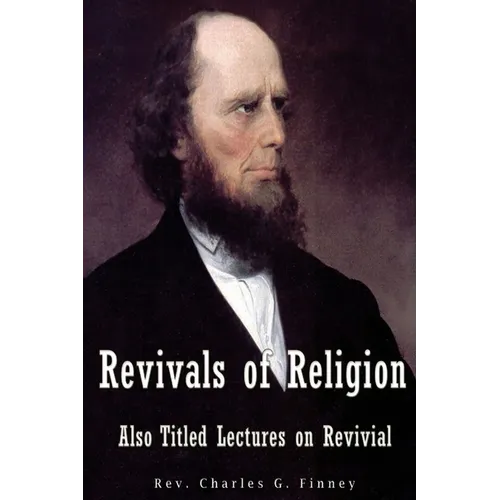 Revivals of Religion Also titled Lectures on Revival - Paperback