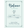 Balance is Bunk: 14 Simple, Soulful Techniques to Redefine the Elusive B-Word and Embrace this Crazy, Beautiful Life - Hardcover