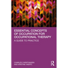 Essential Concepts of Occupation for Occupational Therapy: A Guide to Practice - Paperback