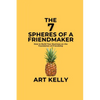 The 7 Spheres of a FriendMaker: How To Build A Business On Friendship - Paperback