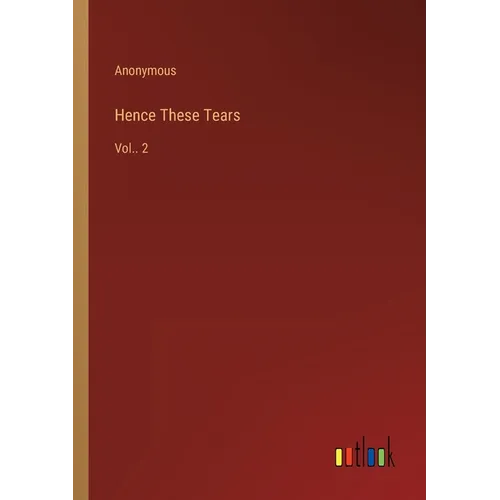Hence These Tears: Vol.. 2 - Paperback