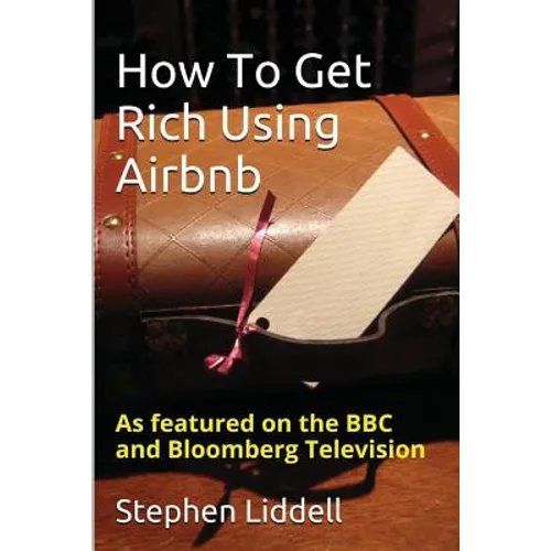 How To Get Rich Using Airbnb - Paperback