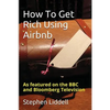 How To Get Rich Using Airbnb - Paperback