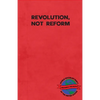 Revolution, Not Reform - Paperback