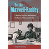 Bertha Maxwell-Roddey: A Modern-Day Race Woman and the Power of Black Leadership - Hardcover