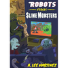 Robots versus Slime Monsters: An A. Lee Martinez Collection - Paperback