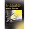Control, Abuse, Bullying and Family Violence in Tourism Industries - Paperback
