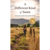A Different Kind of Same: A Country Girl's View of the World - Hardcover