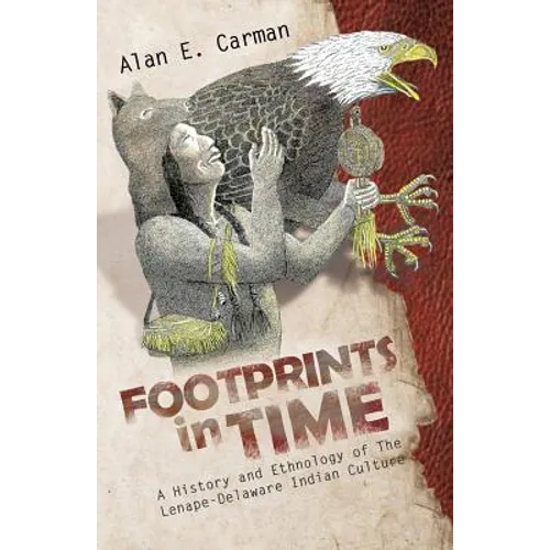 Footprints in Time: A History and Ethnology of the Lenape-Delaware Indian Culture - Paperback