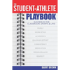 The Student-Athlete Playbook: Success in the Classroom, Sports & Life! - Paperback